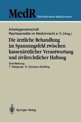 Die aerztliche Behandlung im Spannungsfeld zwischen kassenaerztlicher Verantwortung und zivilrechtlicher Haftung(German, Paperback, unknown)