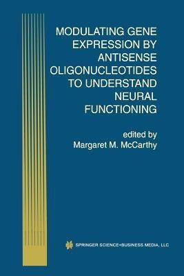 Modulating Gene Expression by Antisense Oligonucleotides to Understand Neural Functioning(English, Paperback, unknown)