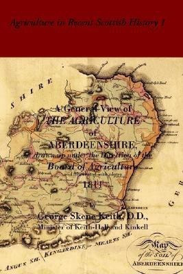 A General View of the Agriculture of Aberdeenshire(English, Paperback, Keith George Skene)