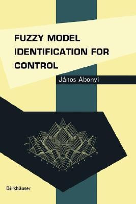 Fuzzy Model Identification for Control(English, Hardcover, Abonyi Janos)