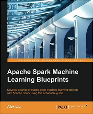 Apache Spark Machine Learning Blueprints(English, Paperback, Liu Alex)