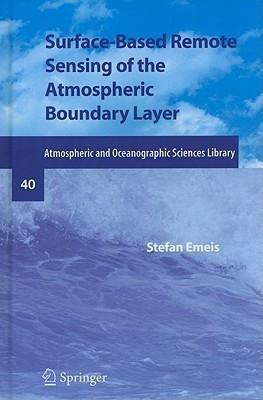 Surface-Based Remote Sensing of the Atmospheric Boundary Layer(English, Hardcover, Emeis Stefan)