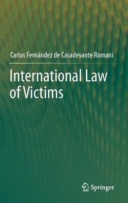 International Law of Victims(English, Hardcover, Fernandez de Casadevante Romani Carlos)