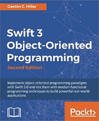 Swift 3 Object-Oriented Programming -(English, Electronic book text, Hillar Gaston C.)