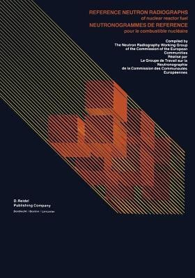 Reference Neutron Radiographs of nuclear reactor fuel / Neutronogrammes de Reference pour le combustible nucleaire(English, Paperback, unknown)