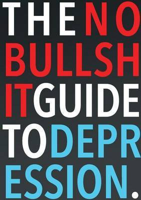 The No-Bullshit Guide to Depression(English, Paperback, Skoczen Steven)