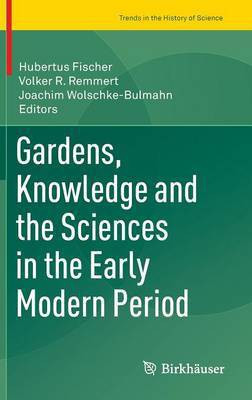 Gardens, Knowledge and the Sciences in the Early Modern Period(English, Hardcover, unknown)