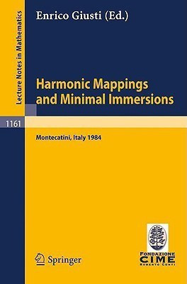 Harmonic Mappings and Minimal Immersion - Lectures Given at the 1st 1984 Session of the Centro Internationale Matematico Estivo (C.I.M.E.) Held at Mont(English, Paperback, unknown) Harmonic Mappings and Minimal Immersion - Lectures Given at the 1st 1984 Session of the Centro Internationale Matematico Estivo (C.I.M.E.) Held at Mont(English, Paperback, unknown)