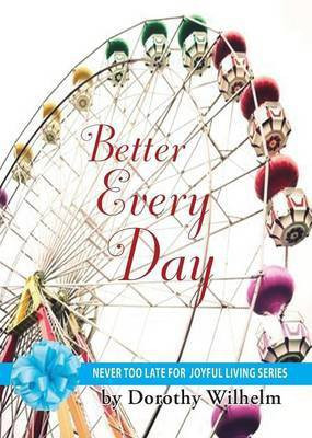 Better Every Day(English, Paperback, Wilhelm Dorothy J)