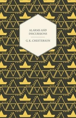 Alarms and Discursions(English, Paperback, Chesterton G K)