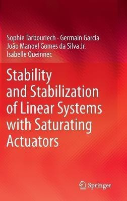 Stability and Stabilization of Linear Systems with Saturating Actuators(English, Hardcover, Tarbouriech Sophie)