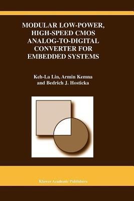 Modular Low-Power, High-Speed CMOS Analog-to-Digital Converter of Embedded Systems(English, Paperback, Keh-La Lin Armin)