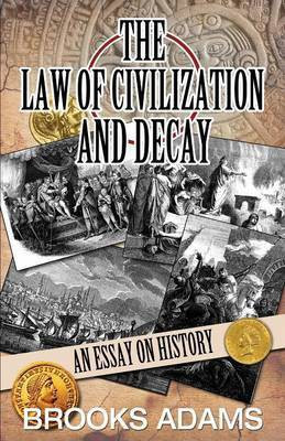 The Law of Civilization and Decay(English, Paperback, Adams Brooks)