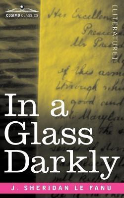 In a Glass Darkly(English, Paperback, Le Fanu Joseph Sheridan)