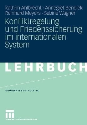 Konfliktregelung und Friedenssicherung im internationalen System(German, Paperback, Ahlbrecht Kathrin)