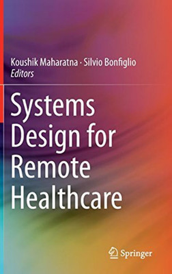 Systems Design for Remote Healthcare(English, Hardcover, unknown)