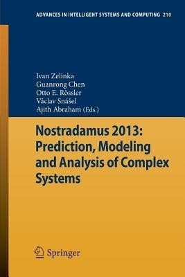 Nostradamus 2013: Prediction, Modeling and Analysis of Complex Systems(English, Paperback, unknown)