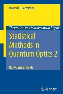 Statistical Methods in Quantum Optics 2(English, Paperback, Carmichael Howard J.)