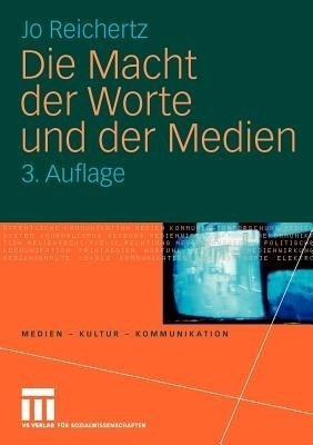 Die Macht der Worte und der Medien(German, Paperback, Reichertz Jo)