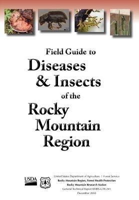 Field Guide to Diseases and Insects of the Rocky Mountain Region(English, Paperback, US Department of Agriculture)