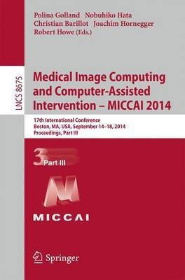 Medical Image Computing and Computer-Assisted Intervention - MICCAI 2014(English, Paperback, unknown)