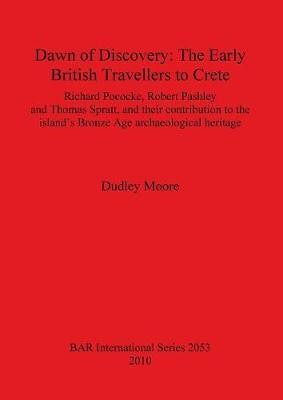Dawn of Discovery: The Early British Travellers to Crete(English, Paperback, Moore Dudley)