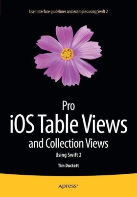 Pro iOS Table Views and Collection Views(English, Paperback, Duckett Tim)