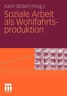 Soziale Arbeit als Wohlfahrtsproduktion(German, Paperback, unknown)