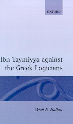 Ibn Taymiyya Against the Greek Logicians(English, Hardcover, unknown)