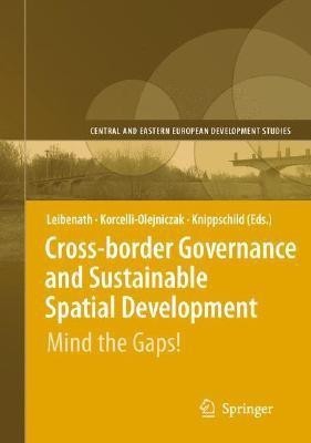 Cross-border Governance and Sustainable Spatial Development  - Mind the Gaps!(English, Hardcover, unknown)