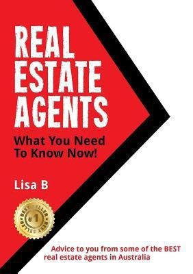 Real Estate Agents What You Need To Know Now(English, Paperback, B Lisa M)