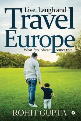 Live, Laugh and Travel Europe(English, Paperback, Rohit Gupta)