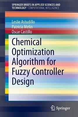 Chemical Optimization Algorithm for Fuzzy Controller Design(English, Paperback, Astudillo Leslie)