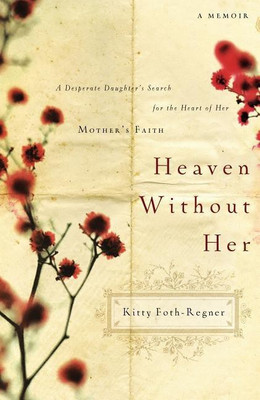 Heaven Without Her(English, Paperback, Foth-Regner Kitty)