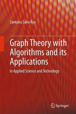 Graph Theory with Algorithms and its Applications(English, Paperback, Saha Ray Santanu)