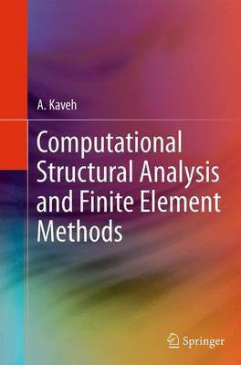 Computational Structural Analysis and Finite Element Methods(English, Paperback, Kaveh A.)