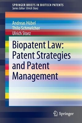 Biopatent Law: Patent Strategies and Patent Management(English, Paperback, Huebel Andreas)