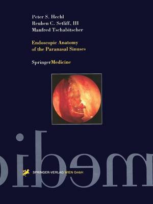 Endoscopic Anatomy of the Paranasal Sinuses(English, Paperback, Hechl Peter S.)