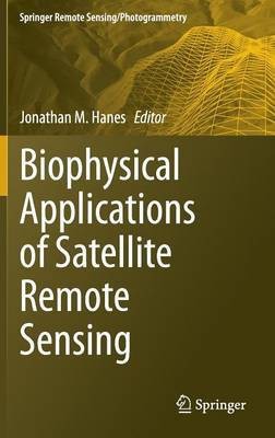 Biophysical Applications of Satellite Remote Sensing(English, Hardcover, unknown)