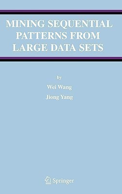 Mining Sequential Patterns from Large Data Sets(English, Hardcover, Wang Wei)