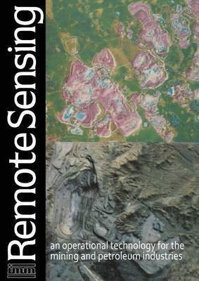 Remote sensing: an operational technology for the mining and petroleum industries(English, Paperback, Institution of Mining, Metallurgy)