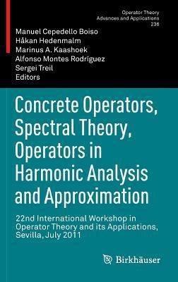 Concrete Operators, Spectral Theory, Operators in Harmonic Analysis and Approximation(English, Hardcover, unknown)
