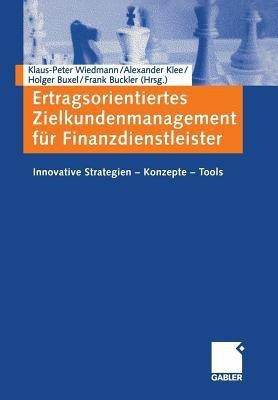 Ertragsorientiertes Zielkundenmanagement fuer Finanzdienstleister(German, Paperback, unknown)