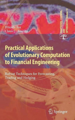 Practical Applications of Evolutionary Computation to Financial Engineering(English, Hardcover, Iba Hitoshi)