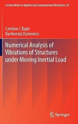 Numerical Analysis of Vibrations of Structures under Moving Inertial Load(English, Hardcover, Bajer Czeslaw I.)