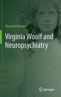 Virginia Woolf and Neuropsychiatry(English, Hardcover, Bennett Maxwell)