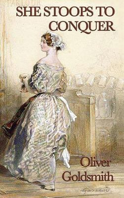 She Stoops to Conquer(English, Hardcover, Goldsmith Oliver)