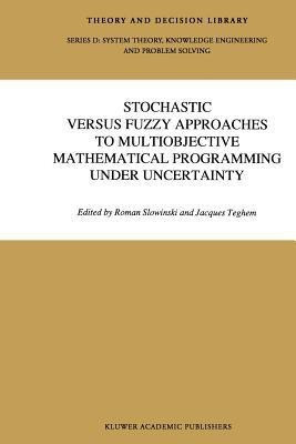 Stochastic Versus Fuzzy Approaches to Multiobjective Mathematical Programming under Uncertainty(English, Paperback, unknown)