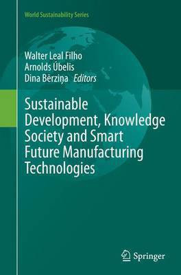 Sustainable Development, Knowledge Society and Smart Future Manufacturing Technologies(English, Paperback, unknown)