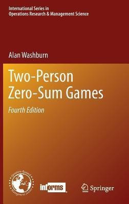 Two-Person Zero-Sum Games(English, Hardcover, Washburn Alan)